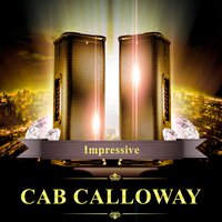 I Ain't Gettin' Nowhere Fast - Cab Calloway