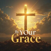 By Your Grace - Shai Linne