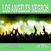 Cuando Tú Te Vayas - Los Angeles Negros