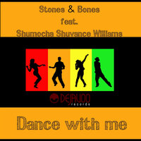 Dance With Me - Stones & Bones & Shumocha Shuvance Williams