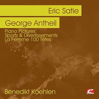 Sports et Divertissements (1914) 21 piano pieces: Les Quatre-Coins (Joie moderee) - Benedikt Koehlen & Эрик Сати