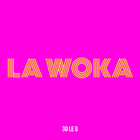 La Woka - 30 Le G