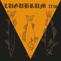 Dorstige Vis - Lugubrum