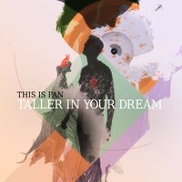 You Were Taller in Your Dream - This Is Pan & Tobias Preisig & Lukas Thoeni & Dave Gisler & Andre Pousaz & Gregor Hilbe