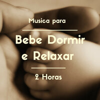 Minha Alma - Oasis Relaxamento & Canção de Ninar Bebê