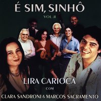 Sou da Fandanga - Lira Carioca & Clara Sandroni & Marcos Sacramento