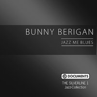 Y' Had It Comin' to You - Bunny Berigan