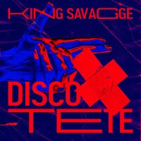 Discotete - King Savagge
