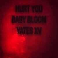 Hurt You - Baby Bloom & Yates XV