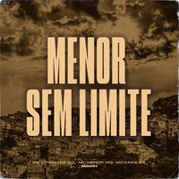 Menor Sem Limite - Mc Menor Vini & MC KAIKE 2K & MC VITINHO DA SUL & MACIH