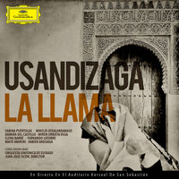 Usandizaga: La Llama - Acto 2 - Aria De Tamar. La Tierra Donde He Nacido. - Orquesta Sinfónica de Euskadi & Sabina Puértolas & Juan José Ocón
