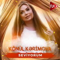 Seviyorum - Könül Kərimova