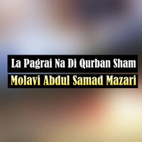 La Khpal Dareza La Sha - Molavi Abdul Samad Mazari