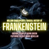 Frankenstein’s Horror - Adam Gibson & Mairi McKellar