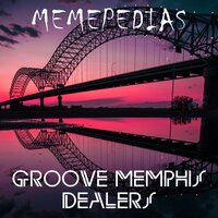 GROOVE MEMPHIS DEALERS - MEMEPEDIAS