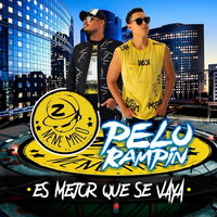 Es Mejor Que Se Vaya - Pelu Rampin & Nene Malo