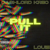 Pull It - Louie & Cashlord Kreo