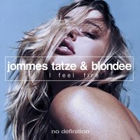 I Feel Fire - Jommes Tatze