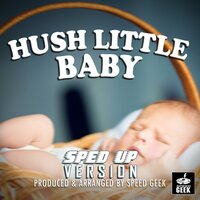 Hush Little Baby - Speed Geek