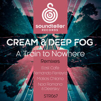 A Train to Nowhere - Cream (PL) & Deep Fog & Noa Romana & Deersky