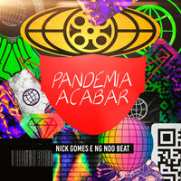 Pandemia Acabar - Nick Gomes & NG Noo Beat