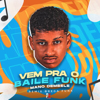 Vem pra o Baile Funk - Mano Dembele
