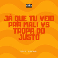Já Que Tu Veio pra Mali Vs Tropa do Justo - DJ DAPOLLO & MC NITO