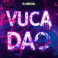 VUCA DAO - DJ SE3 ZL
