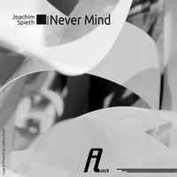 Never Mind - Joachim Spieth