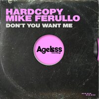 Don't You Want Me - Hardcopy & Mike Ferullo