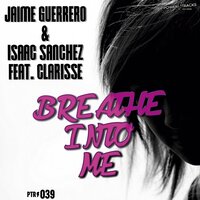 Breathe Into Me - Jaime Guerrero & Isaac Sanchez & Clarisse