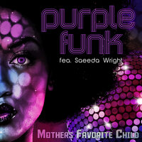 Purple Funk - Mothers Favorite Child & Chubb Rock & Saeeda Wright
