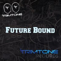 Future Bound - Trimtone