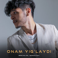 Onam Yig'laydi - Миржалол Нематов