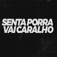 Senta Porra Vai Caralho - Jheo chavoso & Bnb No Beat & Mc Brisola