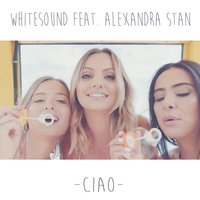 Ciao - Whitesound & Alexandra Stan