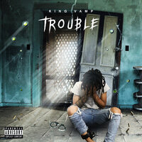 Trouble - King Vamp