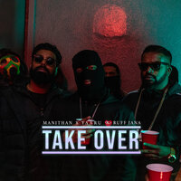 Take Over - Ruff Jana & MANITHAN & Yaaru