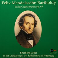 Sonate II C-Moll, Op. 65,2: III. Fuga (Allegro moderato) - Eberhard Lauer & Феликс Мендельсон