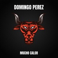 Mucho Calor - Domingo Perez & Dj Global Byte
