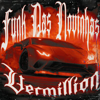 Funk Das Novinhas - Vermillion