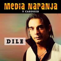Dile - Daniel Cardozo & Media Naranja