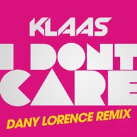 I Don't Care - Klaas & Dany Lorence