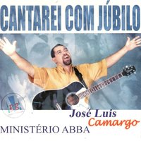 Somos Livres - Ministério Abba & José Luis Camargo