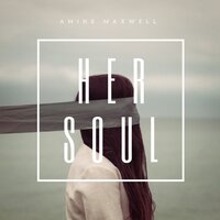 Her Soul - Amine Maxwell