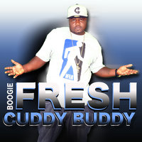 Cuddy Buddy - Boogie Fresh & Lady Karma