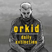 Daily Extinction - Orkid