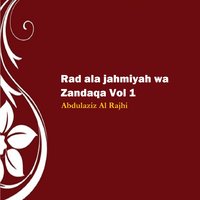 Rad ala jahmiyah wa Zandaqah, Pt.7 - Abdulaziz Al Rajhi