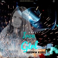 Iron Girl (Brown Kudi) - Kunal