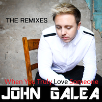 When You Truly Love Someone - John Galea & Soul Seekerz